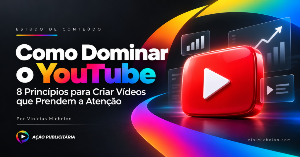 Como dominar o YouTube: 8 princípios para criar vídeos que prendem a atenção